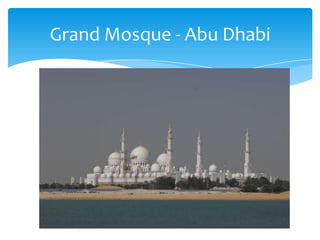 Grand Mosque - Abu Dhabi
 