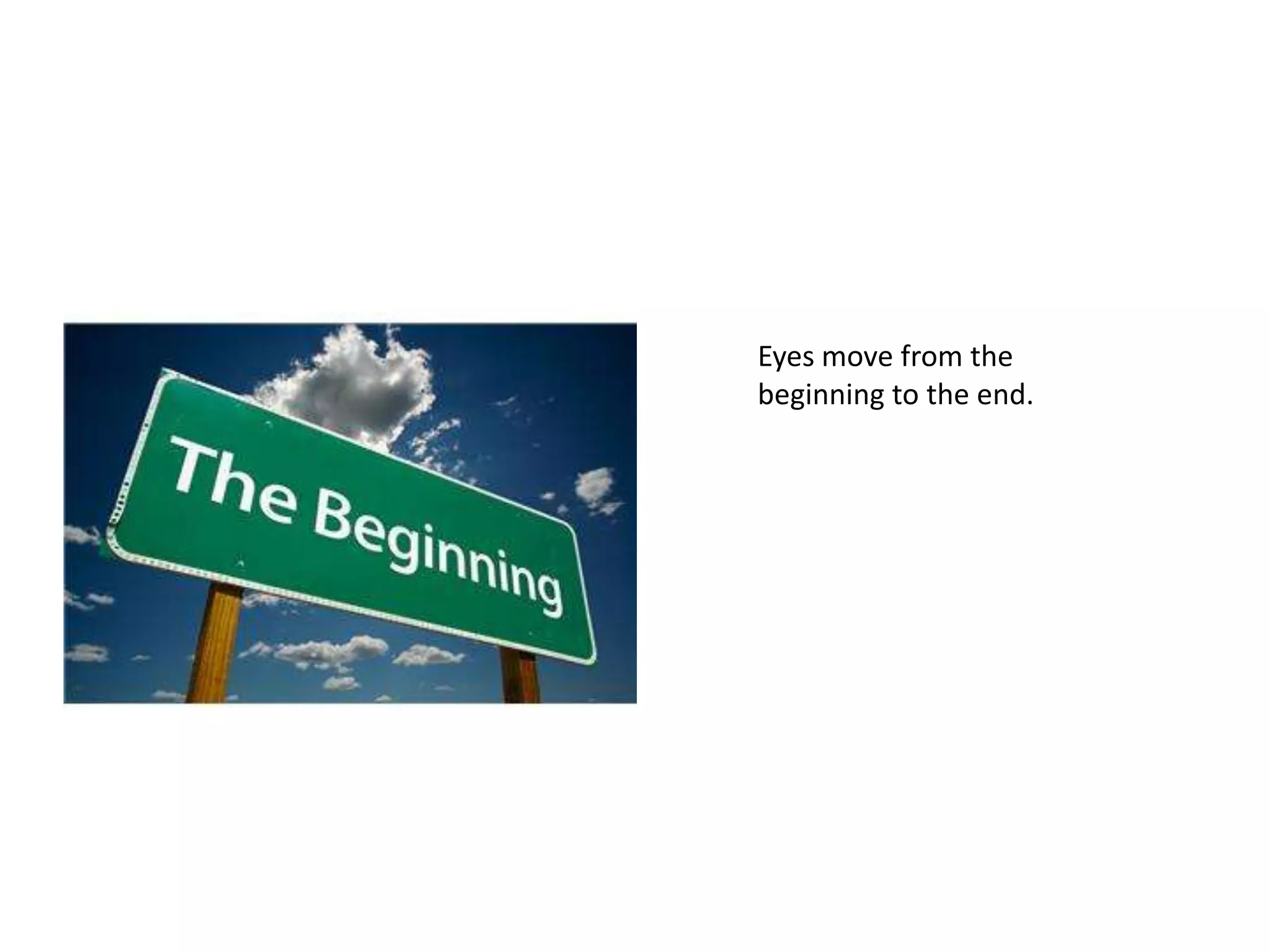 Good Proximity
…from the beginning to the
end of your information…
When the proximity…
…is
appropriate, eyes
will move…
…with the help of graphics.
 