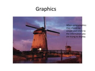 Bad Graphics
When using
graphics, one good
graphic will do
better then several
poor ones. Make
good choices!
 