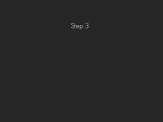 Step 3
 