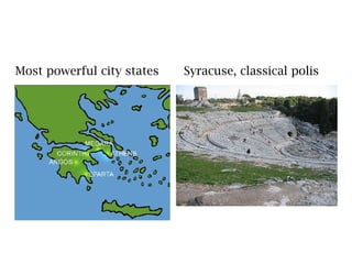 Most powerful city states Syracuse, classical polis
 