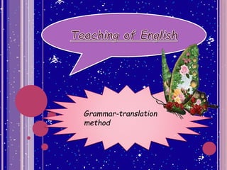 Grammar-translation
method
 