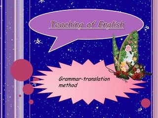 Grammar-translation
method
 