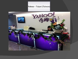 Yahoo – Taipei (Taiwan)
 