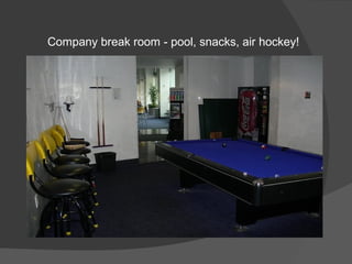 Company break room - pool, snacks, air hockey!
 