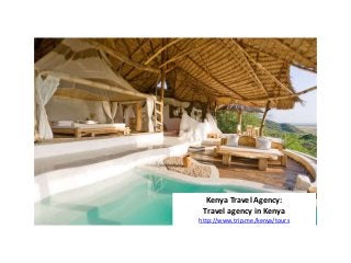 Kenya Travel Agency:
Travel agency in Kenya
http://www.trip.me/kenya/tours
 