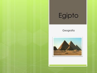 Egipto
Geografía
 