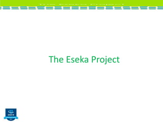 The Eseka Project
 