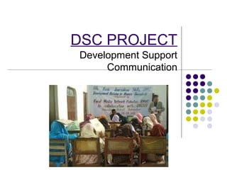 DSC PROJECT
Development Support
Communication
 