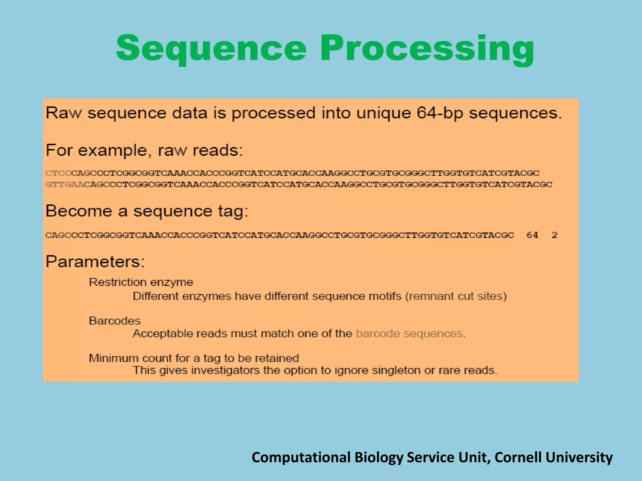 Sequence Processing
Computational Biology Service Unit, Cornell University
 