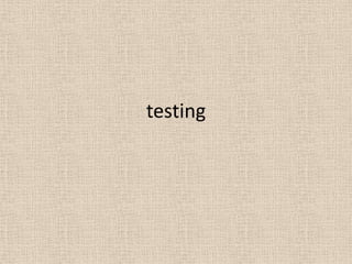 testing
 