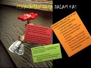 PENANAMAN DANA DALAM KAS
 