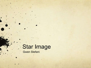 Star Image
Gwen Stefani
 