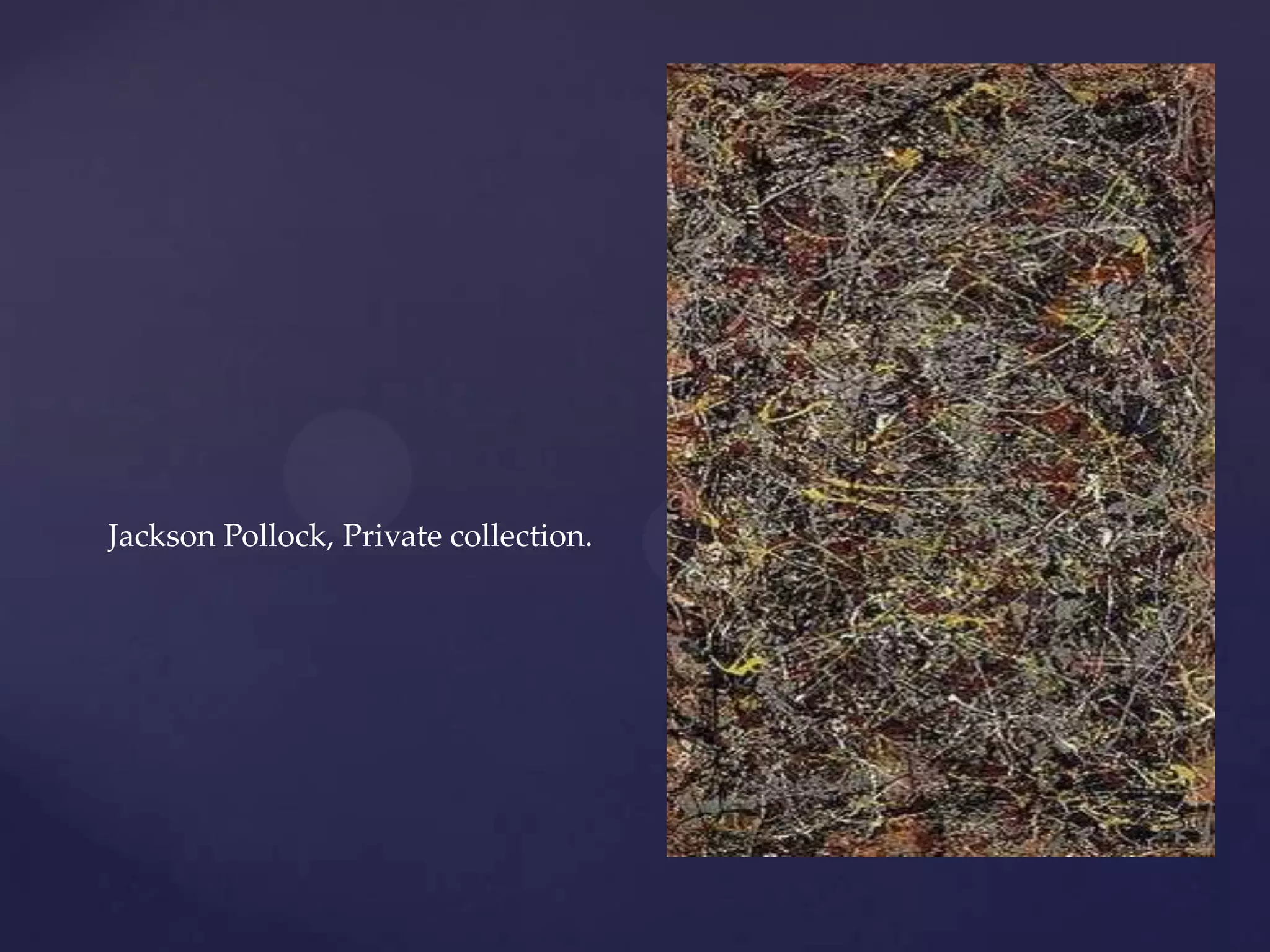 Jackson Pollock, Private collection.
 