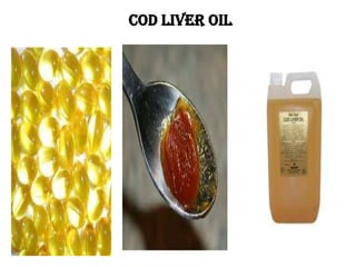 Cod liver oil
 