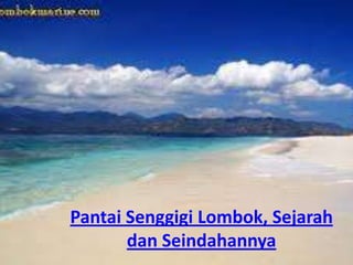 Pantai Senggigi Lombok, Sejarah
dan Seindahannya
 