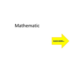 Mathematic
CLICK HERE…
 