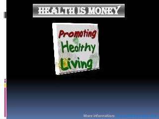 Health is money
More information: http://healthyinside.info/
 