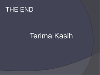 THE END
Terima Kasih
 