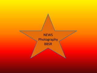 NEWS
Photography
BBSR
 