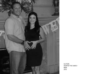 ALLYSON
HEARTOF THE FAMILY
B&W
2012
 