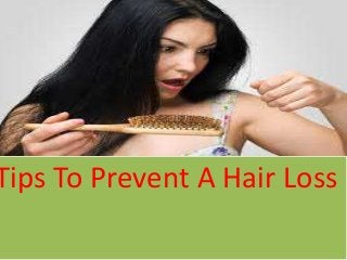 Tips To Prevent A Hair Loss
 