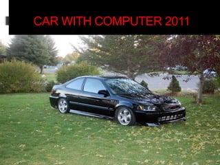 CAR WITH COMPUTER 2011