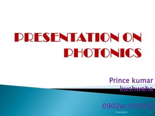 Prince kumar
kushwaha
0902ec101053
9/24/2013 1
 