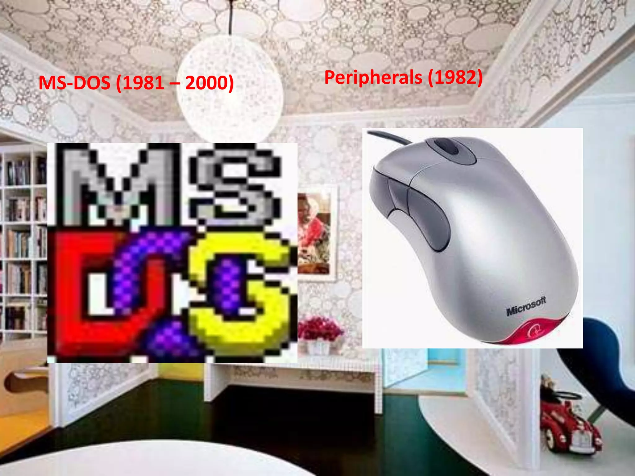 MS-DOS (1981 – 2000) Peripherals (1982)
 
