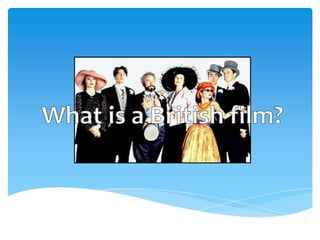 What is a British film? 