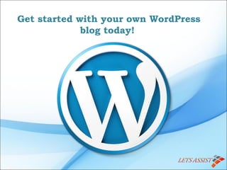 Get started with your own WordPress
blog today!

 