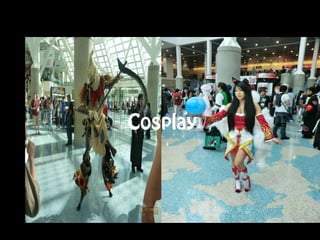 Cosplay
 