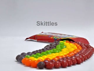 Skittles

 