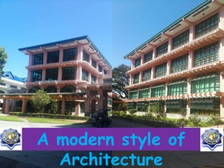 A modern style of
Architecture

 