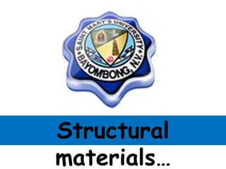 Structural
materials…

 