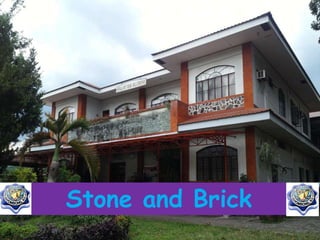 Stone and Brick

 