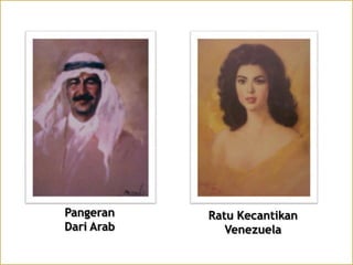 Pangeran
Dari Arab

Ratu Kecantikan
Venezuela

 