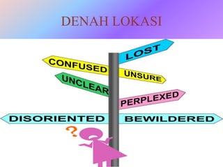 DENAH LOKASI

 