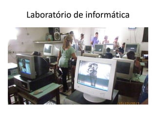 Laboratório de informática

 