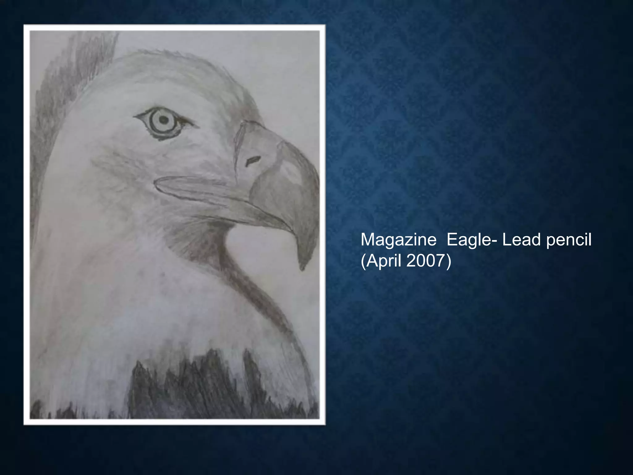 Magazine Eagle- Lead pencil
(April 2007)