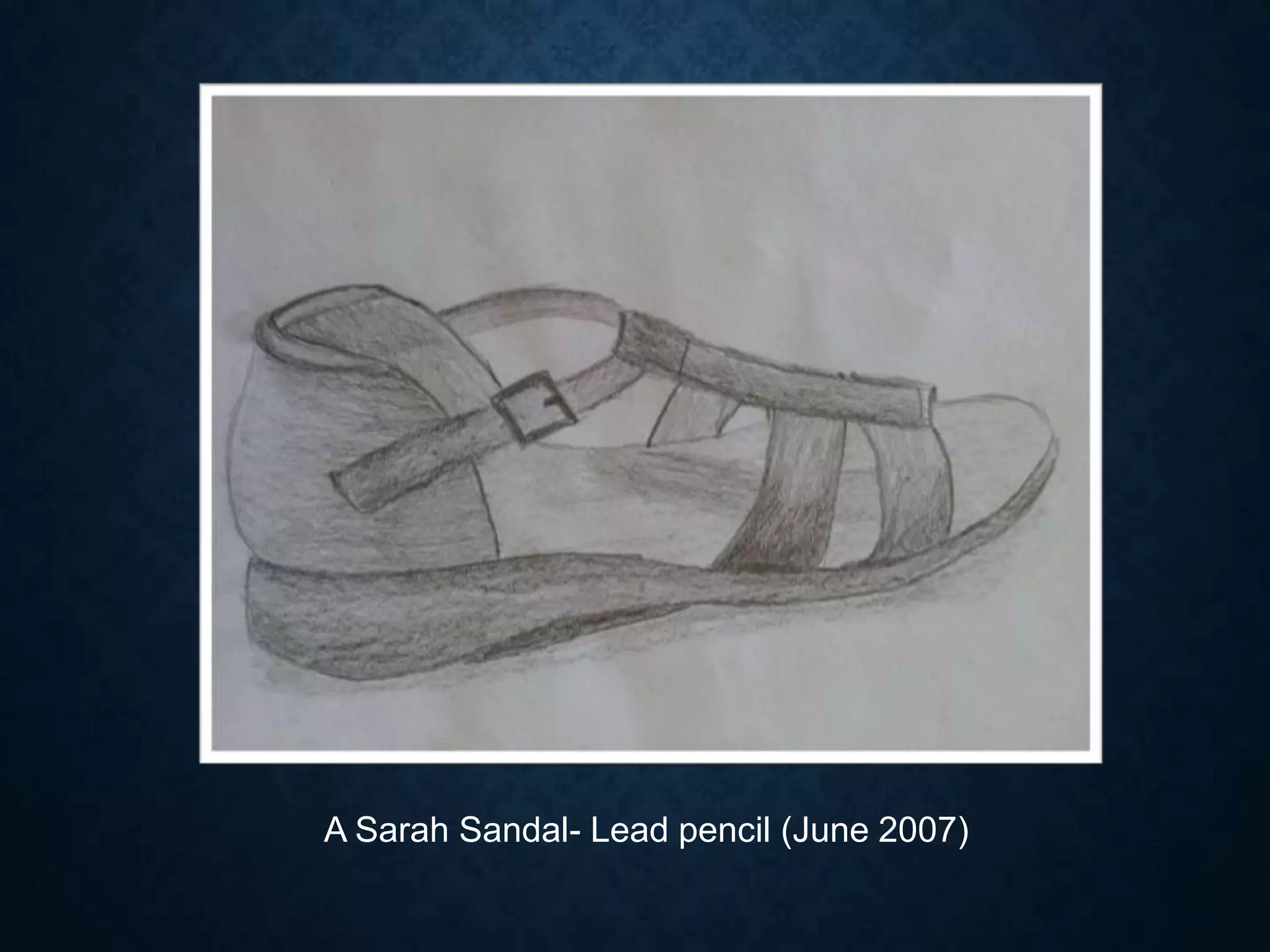 A Sarah Sandal- Lead pencil (June 2007)