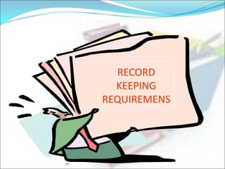 RECORD
KEEPING
REQUIREMENS

50

 