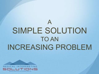 A

SIMPLE SOLUTION
TO AN

INCREASING PROBLEM

 
