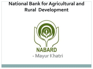 National Bank for Agricultural and
Rural Development

 