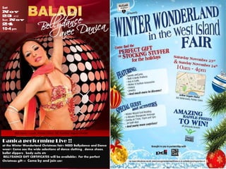 Sat
and
Sun

10-4 pm

365 Saint – Louis Pointe Claire QC Aurthur Seguin Chalet

Danica performing Live !!
at the Winter Wonderland Christmas fair!! NEED Bellydance and Dance
wear? Come see the wide selections of dance clothing , dance shoes,
ballet slippers , body suits etc
BELLYDANCE GIFT CERTIFICATES will be available!!. For the perfect
Christmas gift !!! Come by and join us!!

 