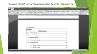 11. Maka format daftar isi akan muncul beserta halamannya.

 