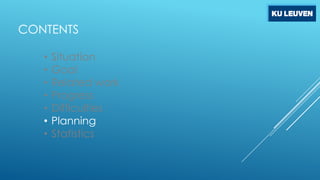 CONTENTS
•
•
•
•
•
•
•

Situation
Goal
Related work
Progress
Difficulties
Planning
Statistics

 