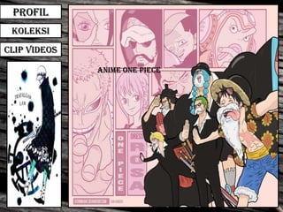 Profil
Koleksi
Clip Videos
Anime One Piece

 