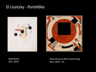 El Lissitzky - Portefólio

Sportsmen
Ano: 1923

Monument to Rosa Luxemburg
Ano: 1919 – 21

 