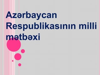 Azərbaycan
Respublikasının milli
mətbəxi

 